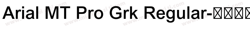 Arial MT Pro Grk Regular字体转换